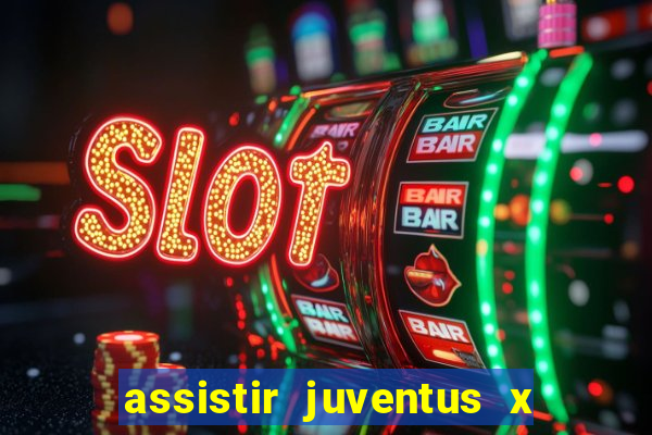 assistir juventus x bayer leverkusen futemax